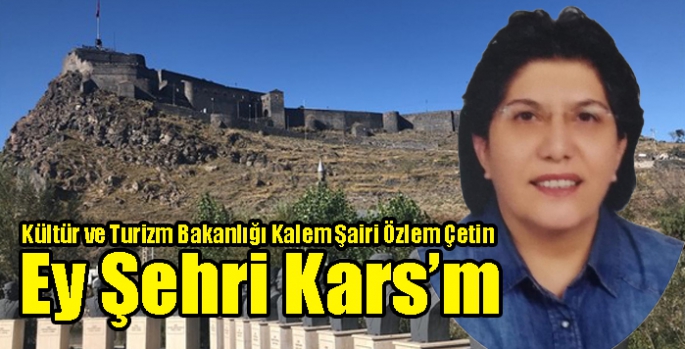 Ey Şehri Kars’m 