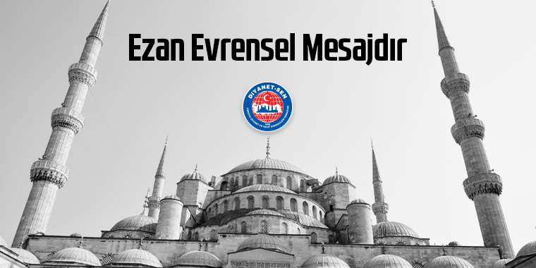 Ezan Evrensel Mesajdır