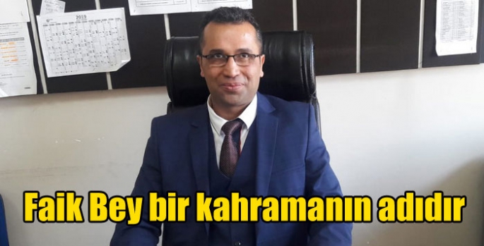 Faik Bey bir kahramanın adıdır