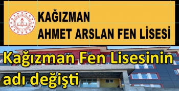 Fen Lisesinin adı Kağızman Ahmet Arslan Fen Lisesi olarak değişti