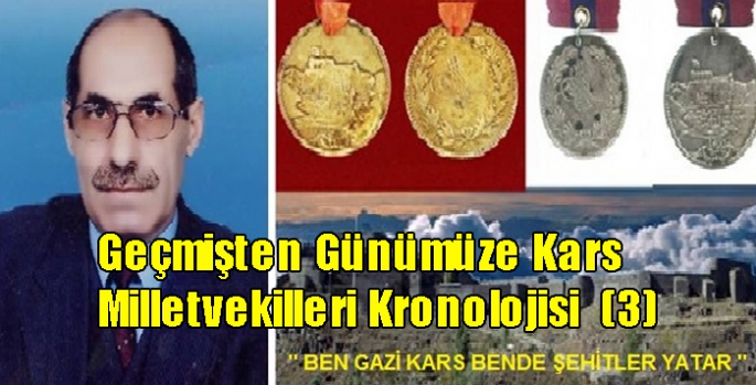 Geçmişten Günümüze Kars Milletvekilleri Kronolojisi  (3)