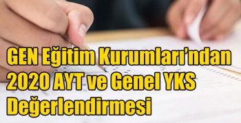 GEN Eğitim Kurumları’ndan 2020 AYT ve Genel YKS Değerlendirmesi