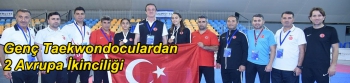 Genç Taekwondoculardan 2 Avrupa İkinciliği