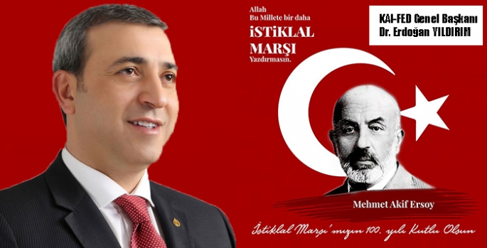 Genel Başkan Dr. Erdoğan Yıldırım’ın ‘12 Mart İstiklal Marşının Kabulü’ mesajı