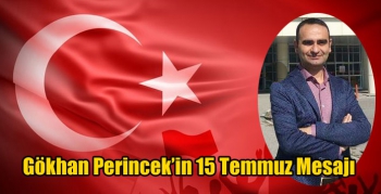 Gökhan Perincek’in 15 Temmuz Mesajı