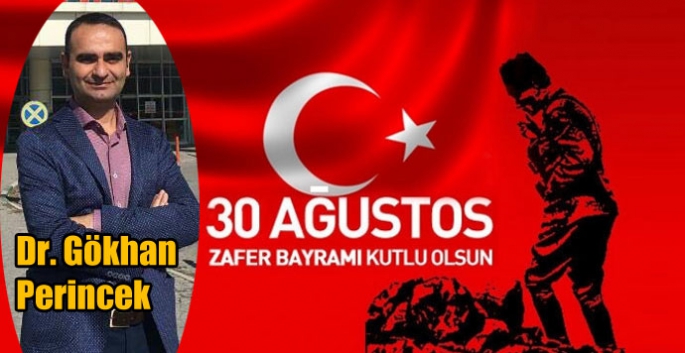 Gökhan Perincek’in 30 Ağustos Zafer Bayramı Mesajı