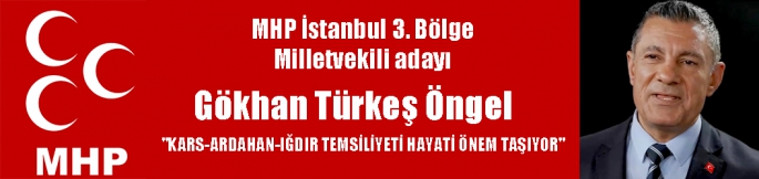 Gökhan Türkeş Öngel Kars, Ardahan, Iğdırlı hemşehrilerinden destek istedi