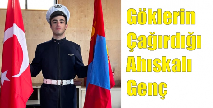 Göklerin Çağırdığı Ahıskalı Genç