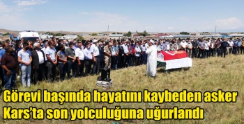 Görevi başında hayatını kaybeden asker Kars’ta son yolculuğuna uğurlandı