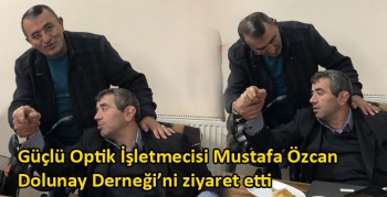 Güçlü Optik İşletmecisi Mustafa Özcan Dolunay Derneği’ni ziyaret etti