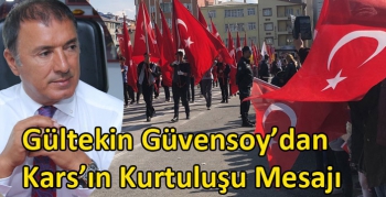 Gültekin Güvensoy’dan Kars’ın Kurtuluşu Mesajı