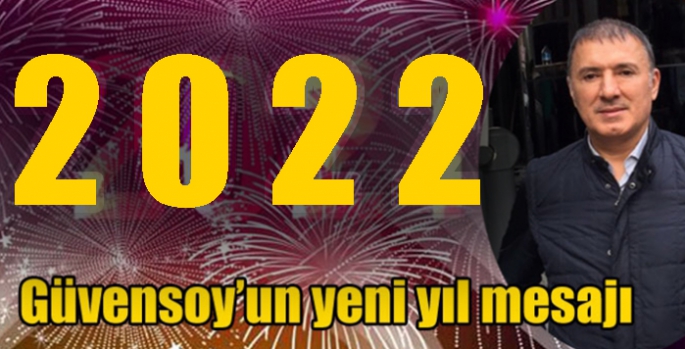 Gültekin Güvensoy’un yeni yıl mesajı