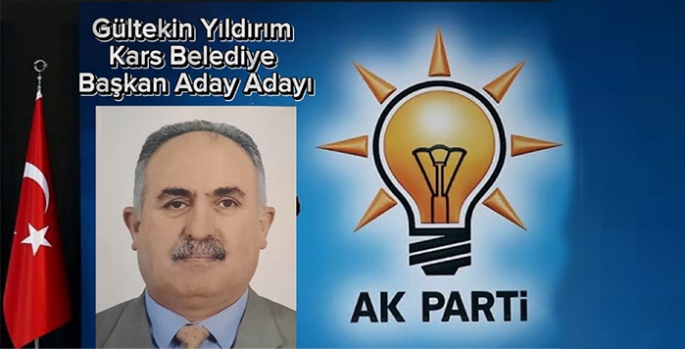Gültekin Yıldırım AK Parti Kars Belediye Başkan Aday Adayı