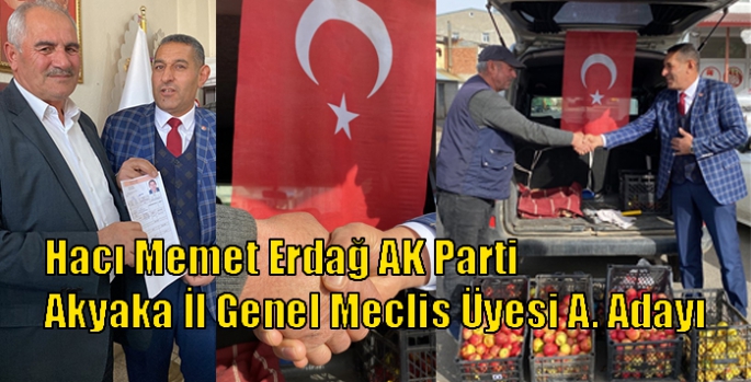 Hacı Memet Erdağ AK Parti Akyaka İl Genel Meclis Üyesi A. Adayı