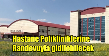 Hastane Polikliniklerine Randevuyla gidilebilecek