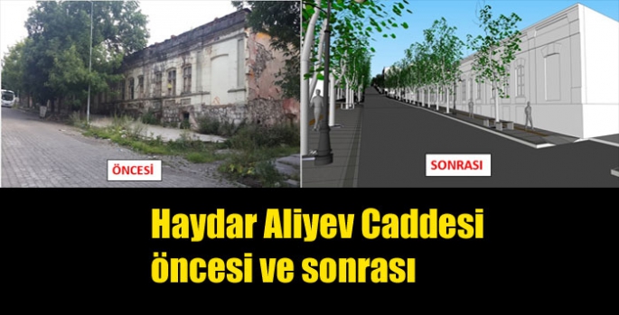 Haydar Aliyev Caddesi öncesi ve sonrası