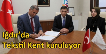 Iğdır’da Tekstil Kent kuruluyor
