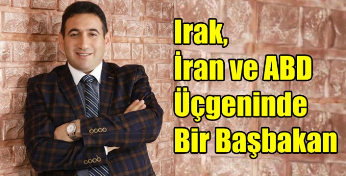 Irak, İran ve ABD Üçgeninde Bir Başbakan