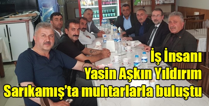 İş İnsanı Yasin Aşkın Yıldırım, Sarıkamış’ta muhtarlarla buluştu