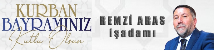 İşadamı Remzi Aras’ın Kurban Bayramı Mesajı