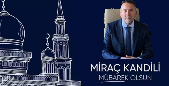 İşadamı Remzi Aras’ın Miraç Kandili kutlama mesajı