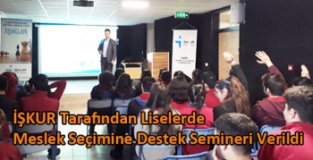 İŞKUR Tarafından Liselerde Meslek Seçimine Destek Semineri Verildi