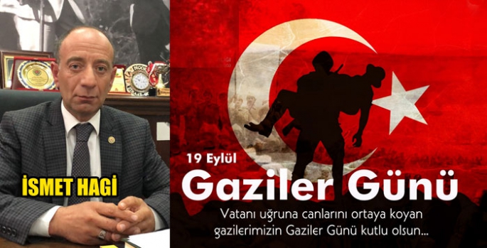 İsmet Hagi’nin Gaziler Günü Mesajı