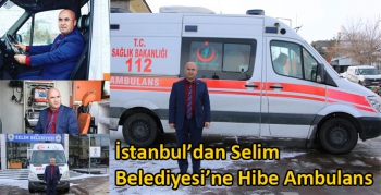 İstanbul’dan Selim Belediyesi’ne Hibe Ambulans