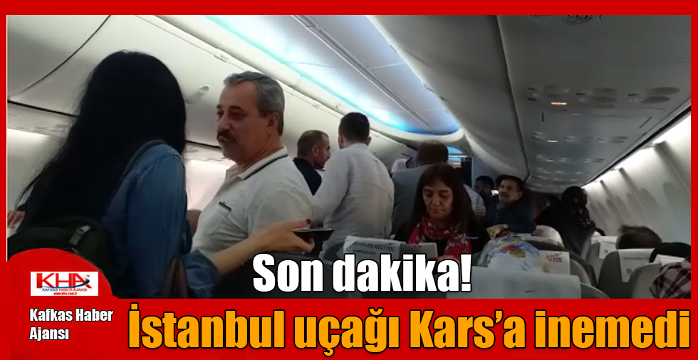 İstanbul uçağı Kars’a inemedi