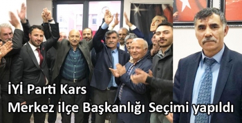 İYİ Parti Kars Merkez ilçe Başkanlığı Seçimi yapıldı