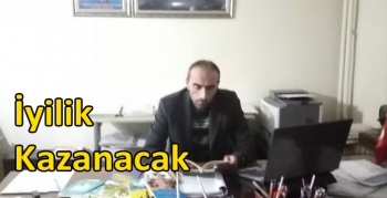 İyilik Kazanacak