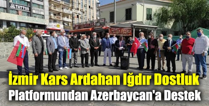 İzmir Kars Ardahan Iğdır Dostluk Platformundan Azerbaycan'a Destek