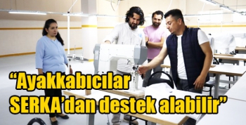 “Ayakkabıcılar SERKA’dan destek alabilir”