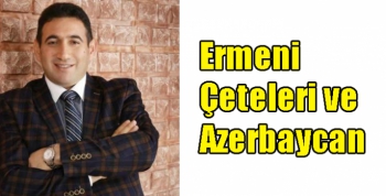 Ermeni Çeteleri ve Azerbaycan