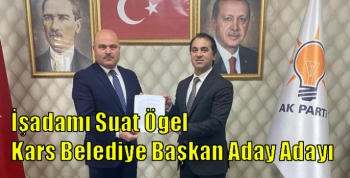 İşadamı Suat Ögel Kars Belediye Başkan Aday Adayı