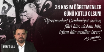 Karslı İşadamı Ferit Ulu’nun Öğretmenler Günü mesajı