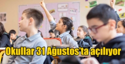 Okullar 31 Ağustos’ta açılıyor