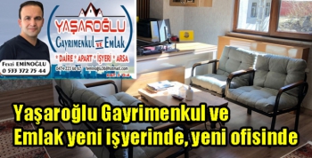 Yaşaroğlu Gayrimenkul ve Emlak yeni işyerinde, yeni ofisinde