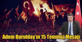 Adem Burulday’ın 15 Temmuz Mesajı