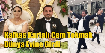 Kafkas Kartalı Cem Tokmak Dünya Evine Girdi