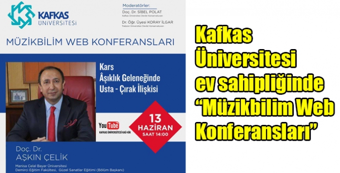 Kafkas Üniversitesi ev sahipliğinde “Müzikbilim Web Konferansları”