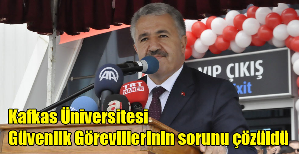 Kafkas Üniversitesi Güvenlik Görevlilerinin sorunu çözüldü