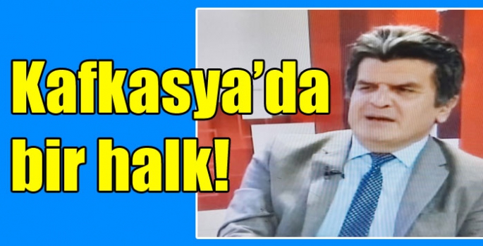 Kafkasya’da bir halk!