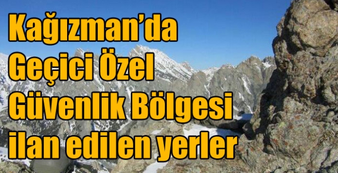 Kağızman’da Geçici Özel Güvenlik Bölgesi ilan edilen yerler