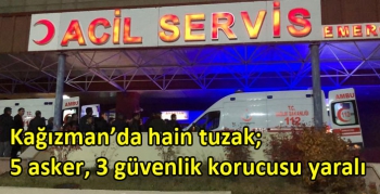 Kağızman’da hain tuzak; 5 asker, 3 güvenlik korucusu yaralı