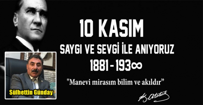 Kağızman Ziraat Odası Başkanı Sülhettin Günday’ın 10 Kasım Mesajı