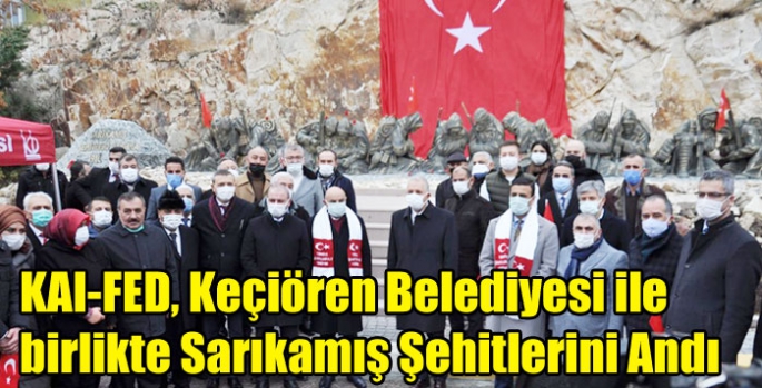 KAI-FED, Keçiören Belediyesi ile birlikte Sarıkamış Şehitlerini Andı