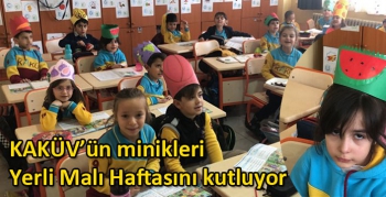 KAKÜV’ün minikleri Yerli Malı Haftasını kutluyor