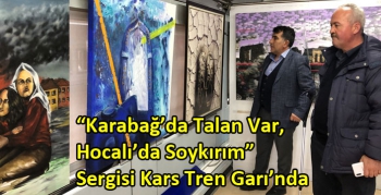 “Karabağ’da Talan Var, Hocalı’da Soykırım” Sergisi Kars Tren Garı’nda