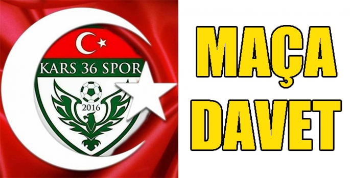 Kars 36 Spor Kulübünden Maça Davet